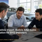 BYD Bolivia import: Bolivia After-Sales Preparation for BYD Importers